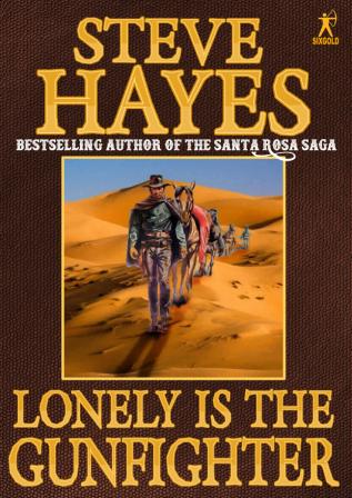 Lonely is the Gunfighter by Steve Hayes