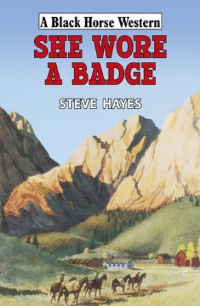 She Wore a Badge by Steve Hayes